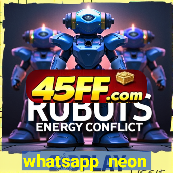 whatsapp neon consiga mais